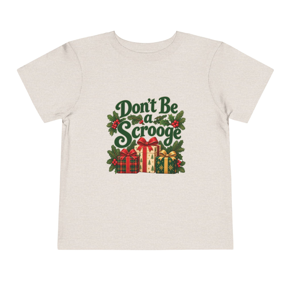 Don’t Be a Scrooge - Toddler Short Sleeve Tee- Light Colors