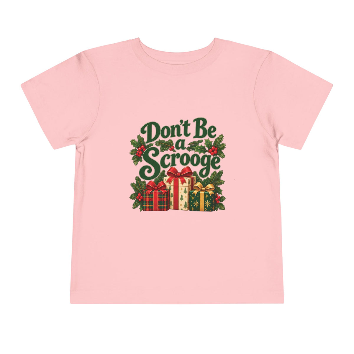 Don’t Be a Scrooge - Toddler Short Sleeve Tee- Light Colors